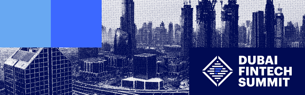 Dubai FinTech Summit 2025